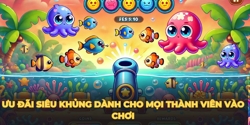 Ưu đãi siêu khủng dành cho mọi thành viên vào chơi